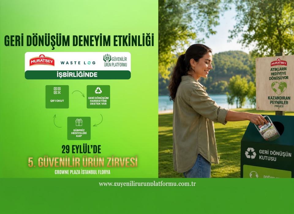 Kazandıran Peynirler Projesi, Geri Dönüşüm Deneyimiyle Güvenilir Ürün Zirvesi’nde