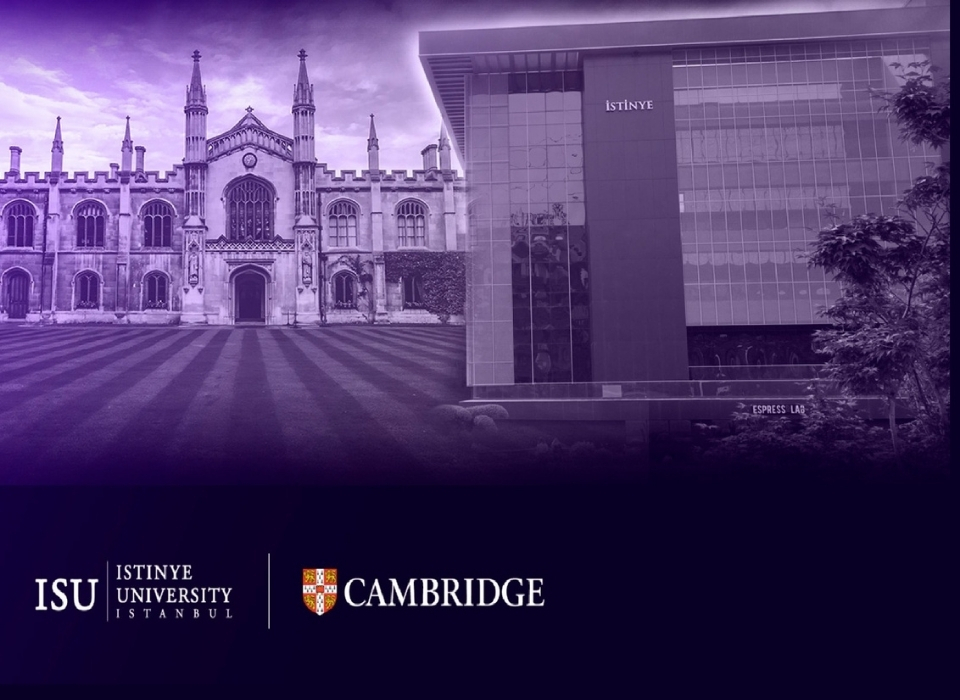 İstinye Üniversitesi ve Cambridge Üniversitesi İş Birliği İle