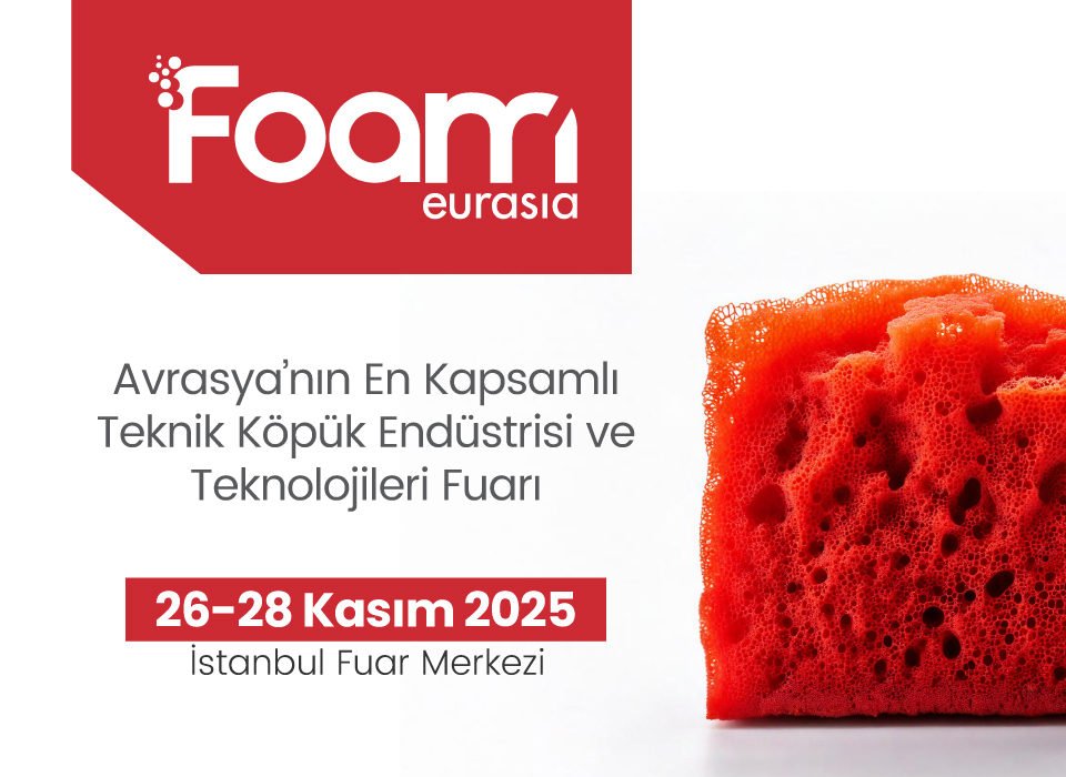 Köpük Endüstrisinin Kalbi İstanbul’da Atıyor!