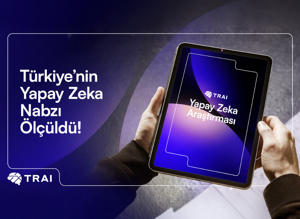 Türkiye Yapay Zeka İnisiyatifi, Şirketlerin Yapay Zeka Yaklaşımını Mercek Altına Aldı