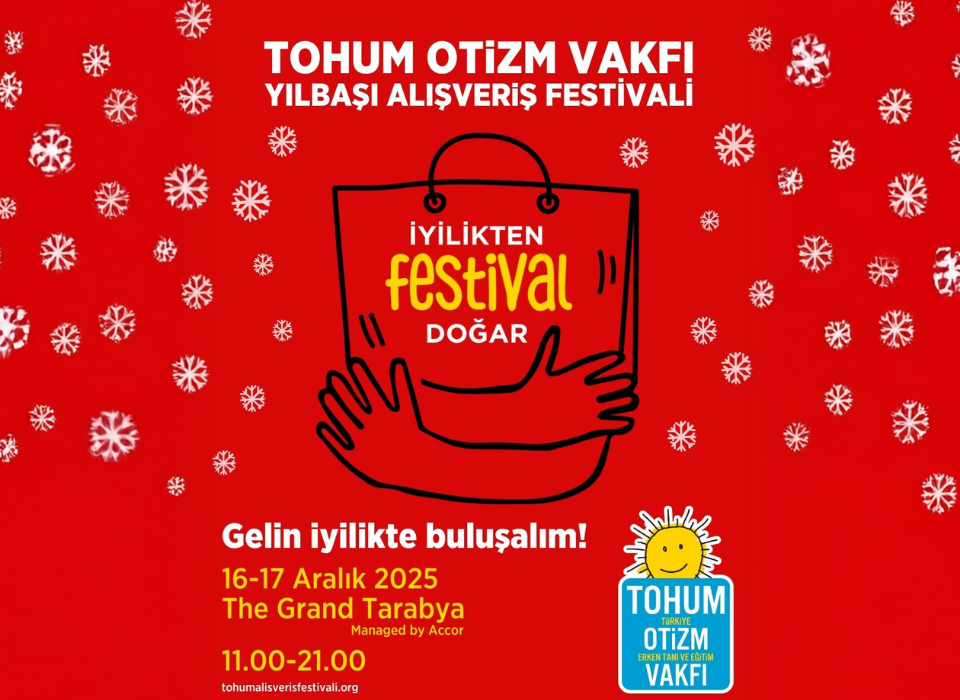 Tohum Otizm Vakfı’ndan “İyilikten Festival Doğar” Temalı Yılbaşı Alışveriş Festivali