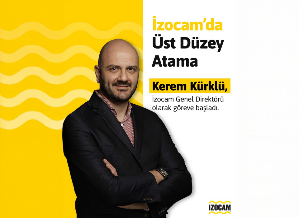 İzocam’da Üst Düzey Atama