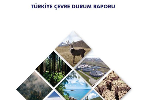 Türkiye Çevre Durum Raporu Yayımlandı (Çevre ve Şehircilik Bakanlığı)